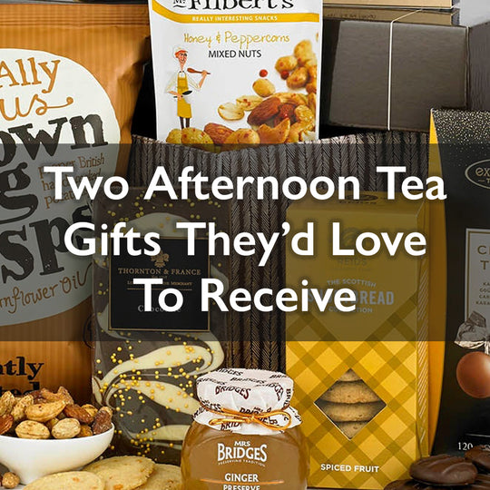 Two Afternoon Tea Gifts They Need