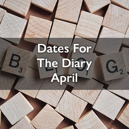 Dates For The Diary - April