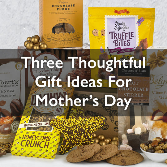 Three Thoughtful Mother's Day Gift Ideas